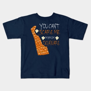 You Cant Scare Me I'm From Delaware State Halloween Gift Idea Kids T-Shirt